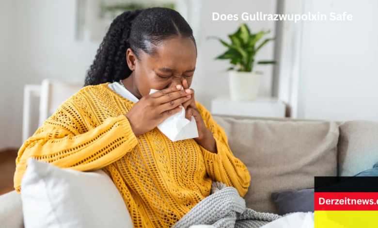 Does Gullrazwupolxin Safe